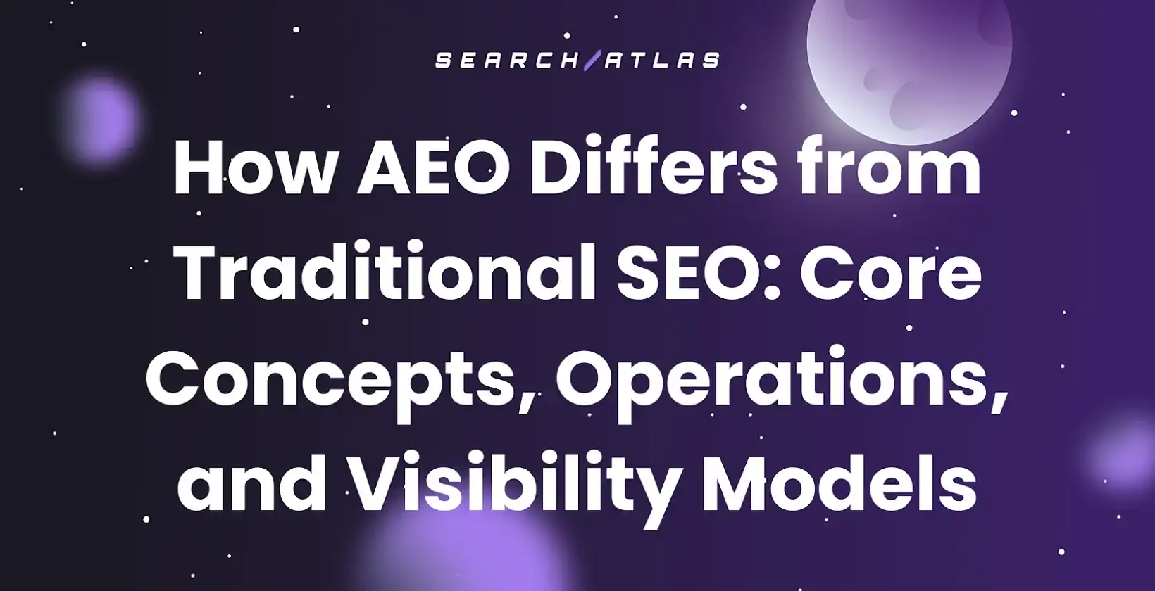 How AEO Differs from Traditional SEO: Core Concepts, Operations, and Visibility Models