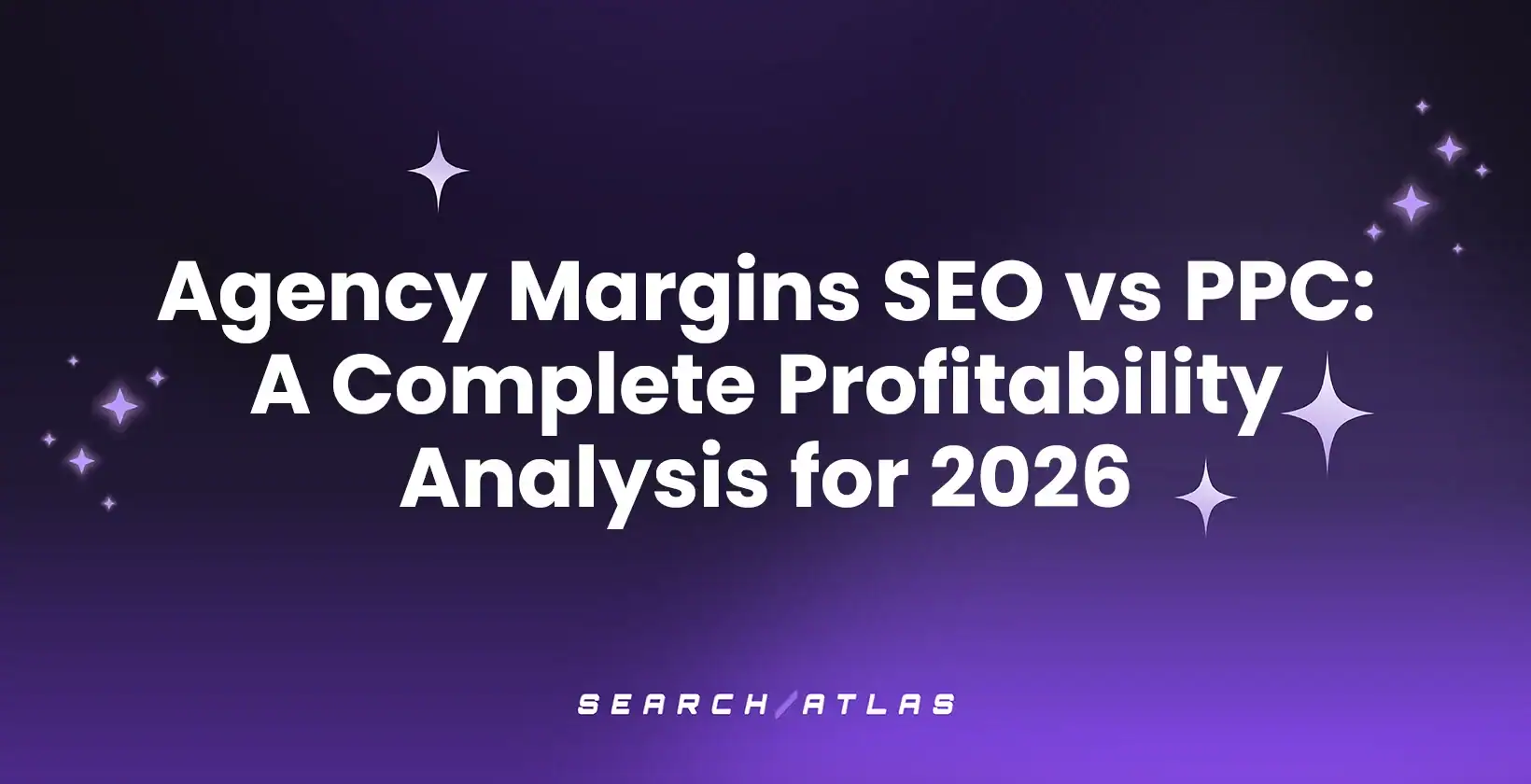 Agency Margins SEO vs PPC: A Complete Profitability Analysis for 2026