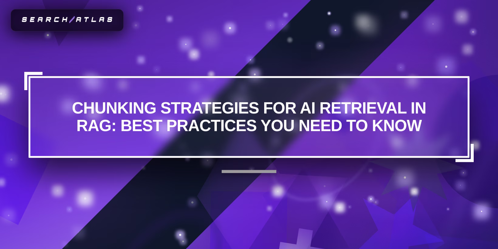 Chunking Strategies for AI Retrieval in RAG: Best Practices You Need to Know