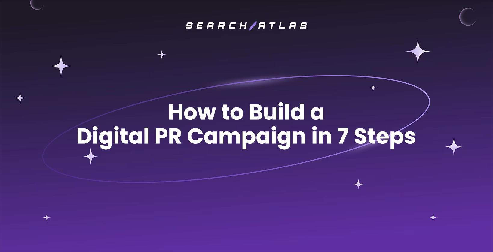 How to Build a Digital PR Campaign in 7 Steps