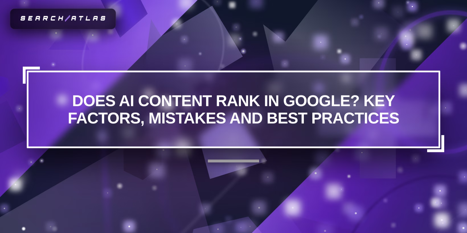 Does AI Content Rank in Google?: Key Factors, Mistakes, and Best Practices