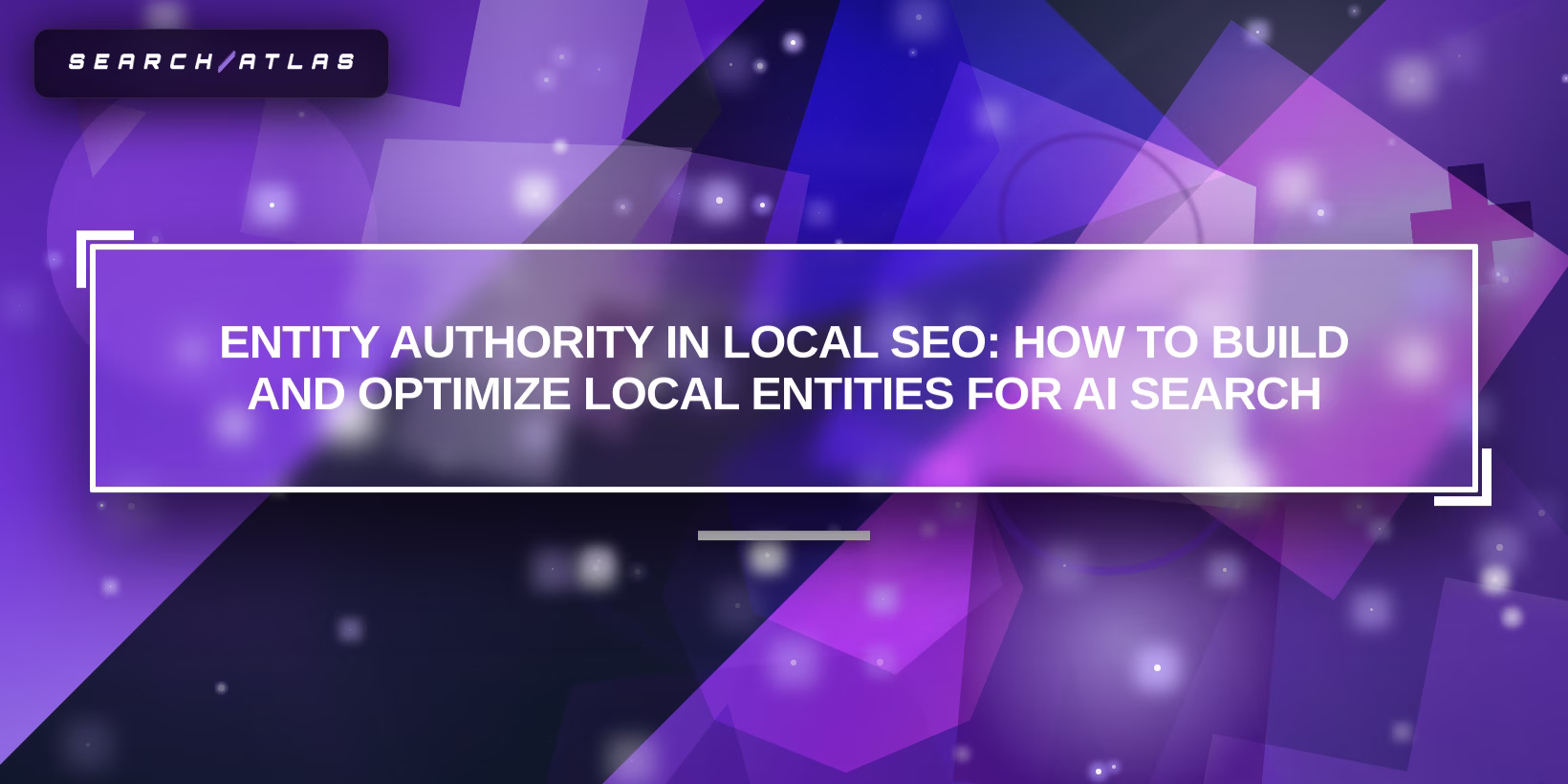 Entity Authority in Local SEO: How to Build and Optimize Local Entities for AI Search