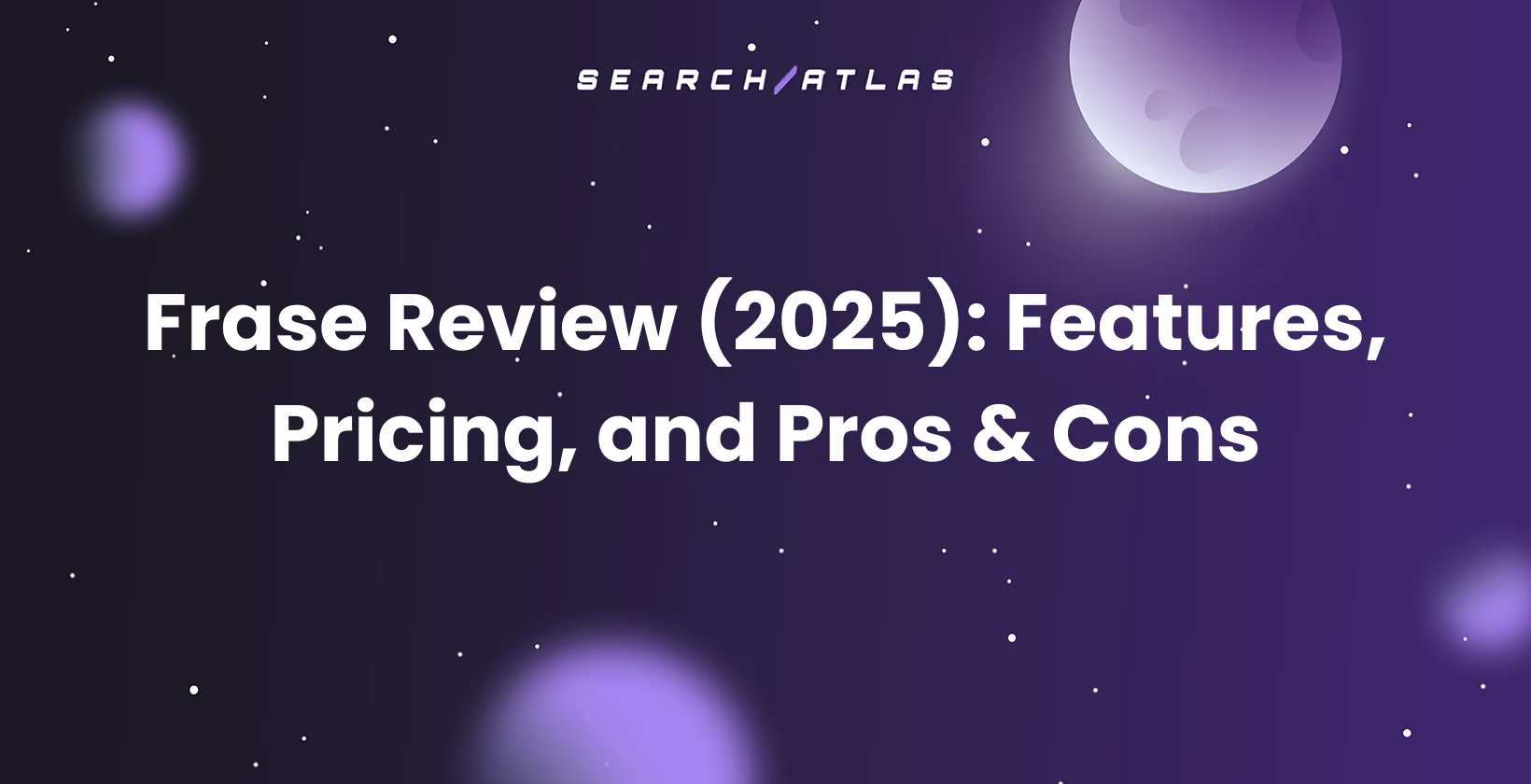 Frase Review (2025): Features, Pricing, and Pros & Cons