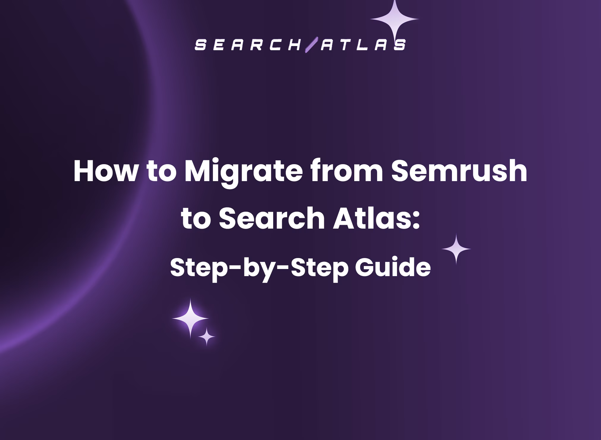 How to Migrate from Semrush to Search Atlas: Step-by-Step Guide
