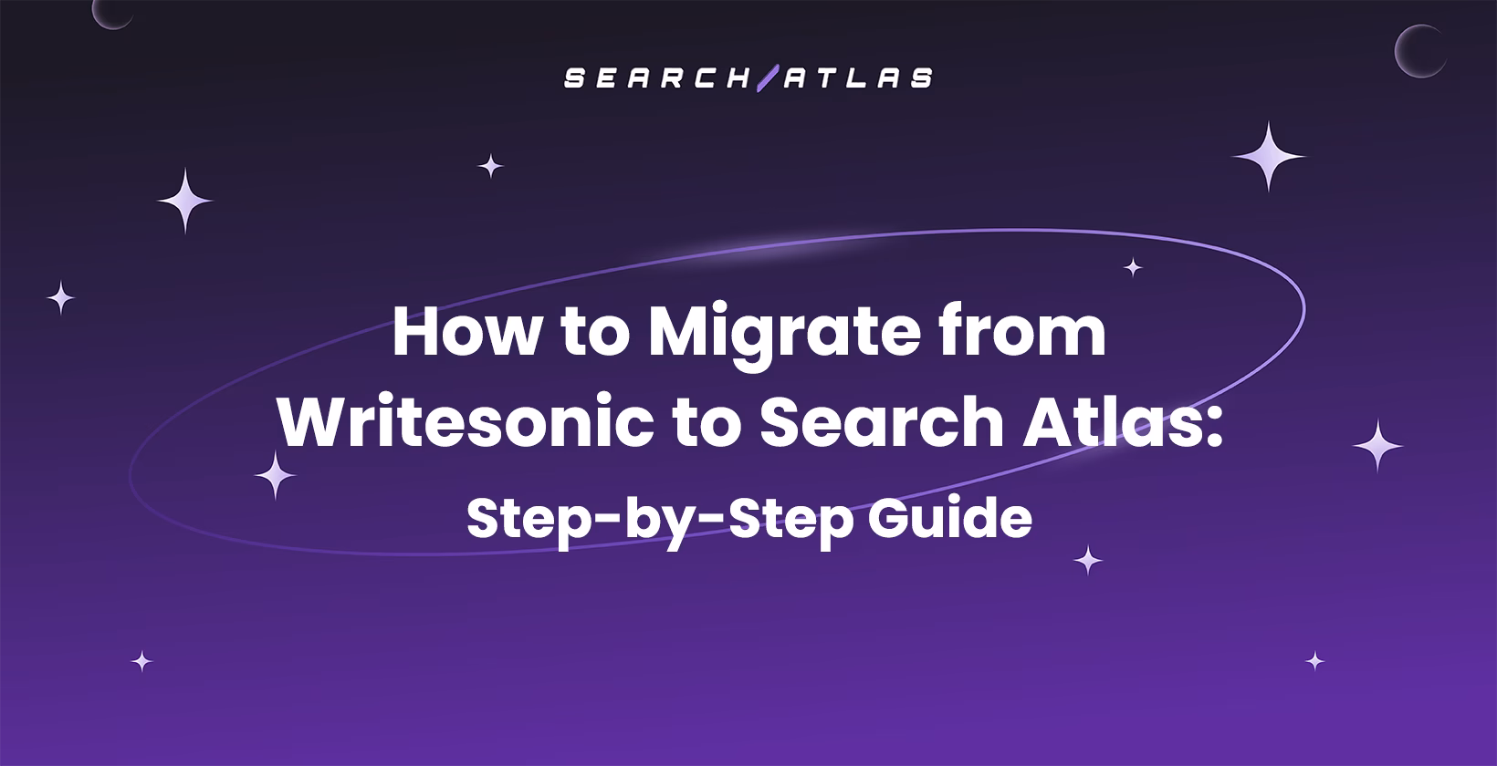 How to Migrate from Writesonic to Search Atlas: Step-by-Step Guide