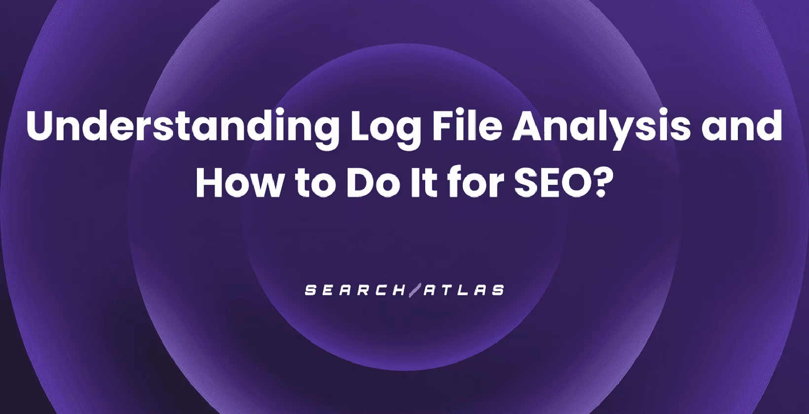 Understanding Log File Analysis and How to Do It for SEO?