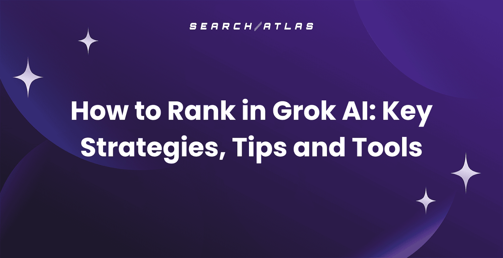 How to Rank in Grok AI: Key Strategies, Tips, and Tools