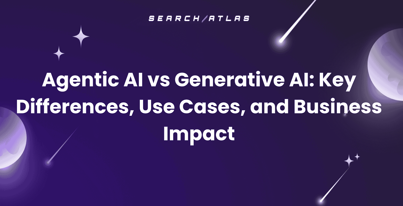 Agentic AI vs Generative AI: Key Differences, Use Cases, and Business Impact