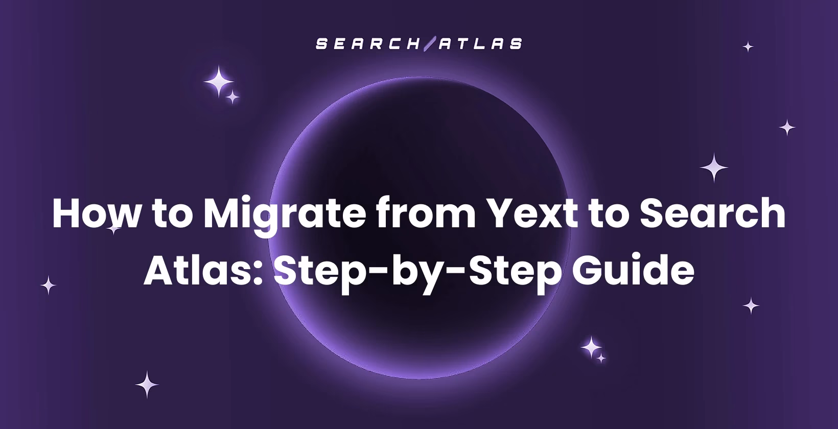 How to Migrate from Yext to Search Atlas: Step-by-Step Guide