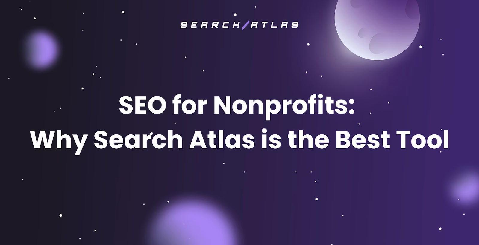 SEO for Nonprofits: Why Search Atlas is the Best Tool