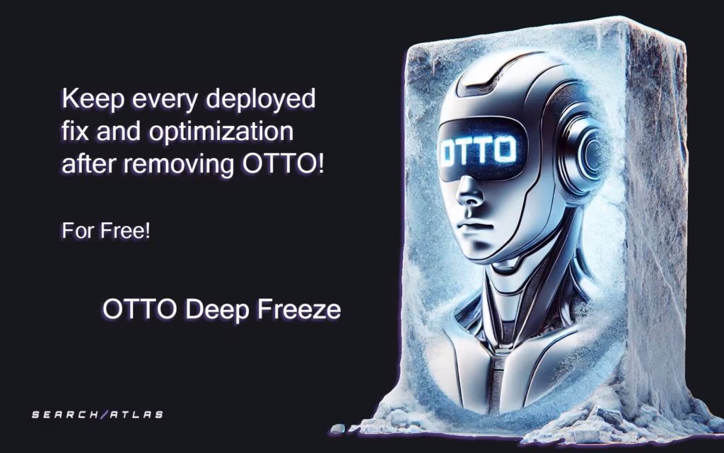 You can freeze an OTTO project for free and start another one using the same AI quota. otto deep freeze keep fixesand optimizations even after removing OTTO for free