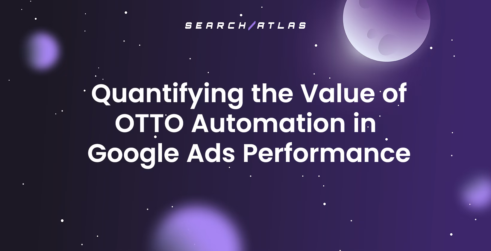 Measuring OTTO’s Impact on Google Ads Performance