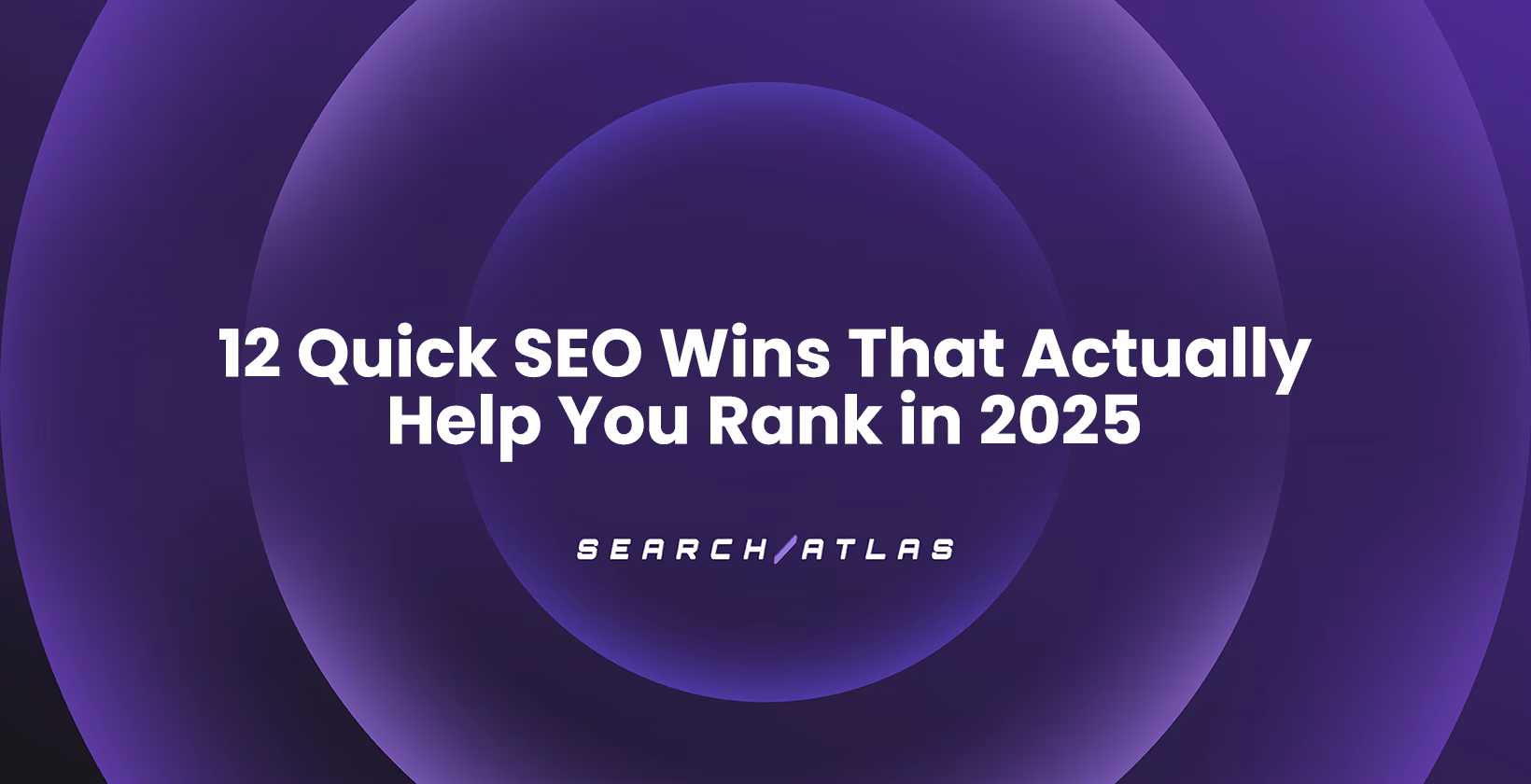 12 Quick SEO Wins That Actually Help You Rank in 2025