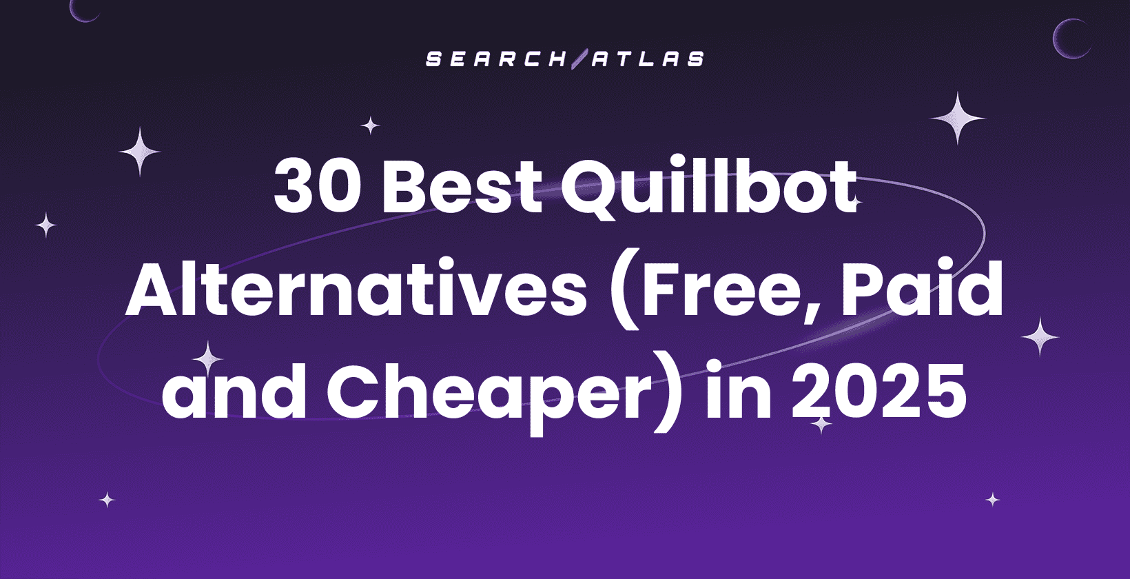 30 Best Quillbot Alternatives (Free, Paid and Cheaper) in 2025