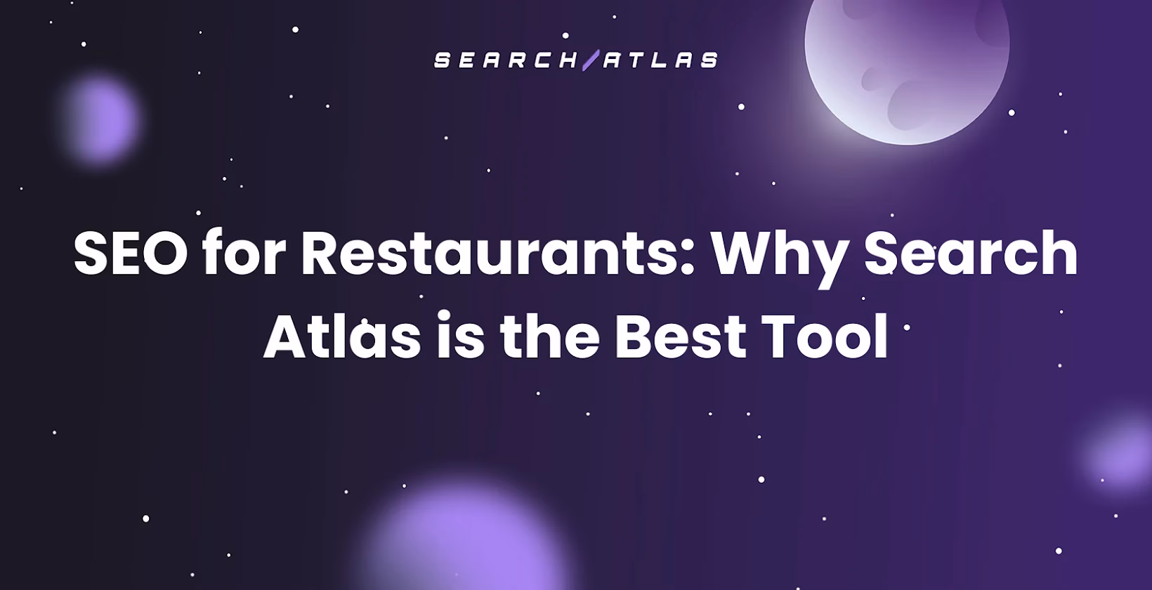 SEO for Restaurants: Why Search Atlas is the Best Tool