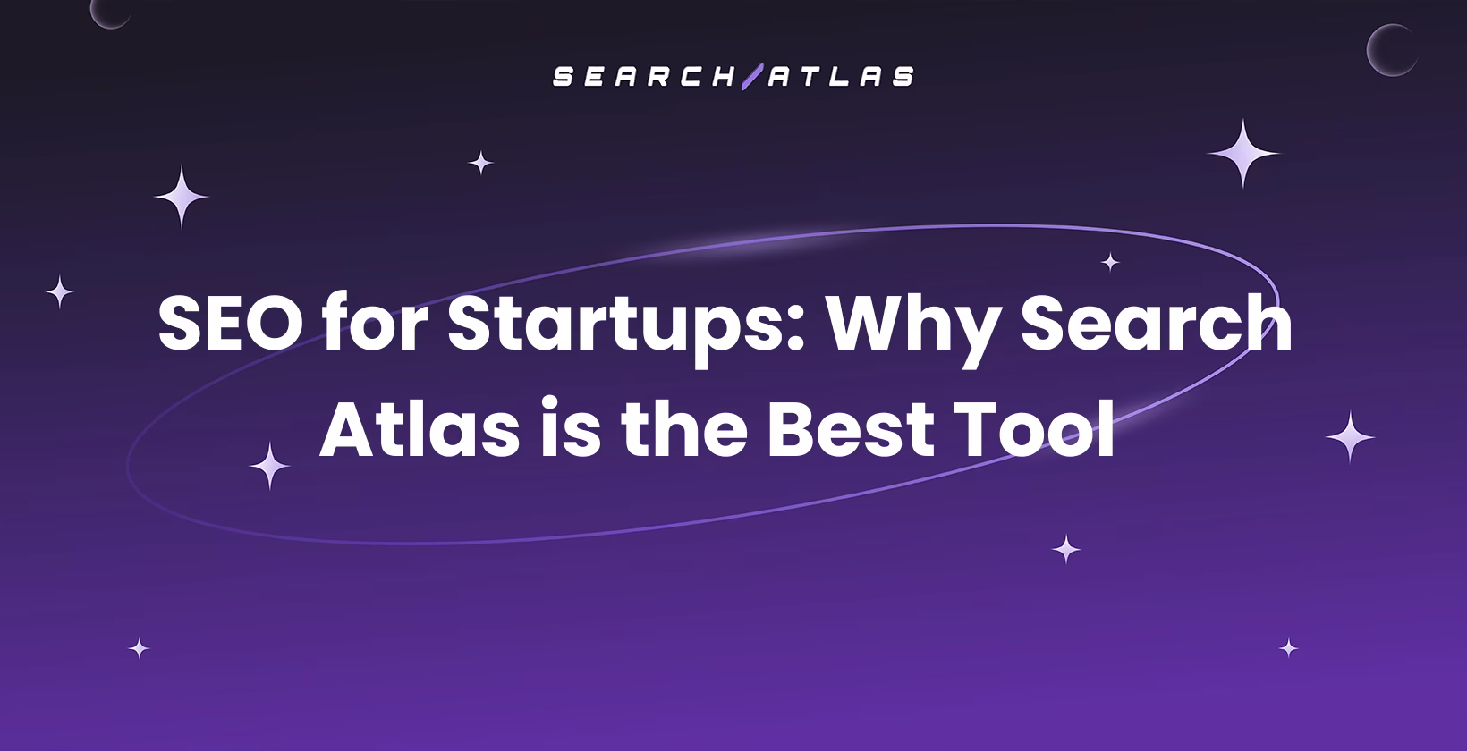 SEO for Startups: Why Search Atlas is the Best Tool