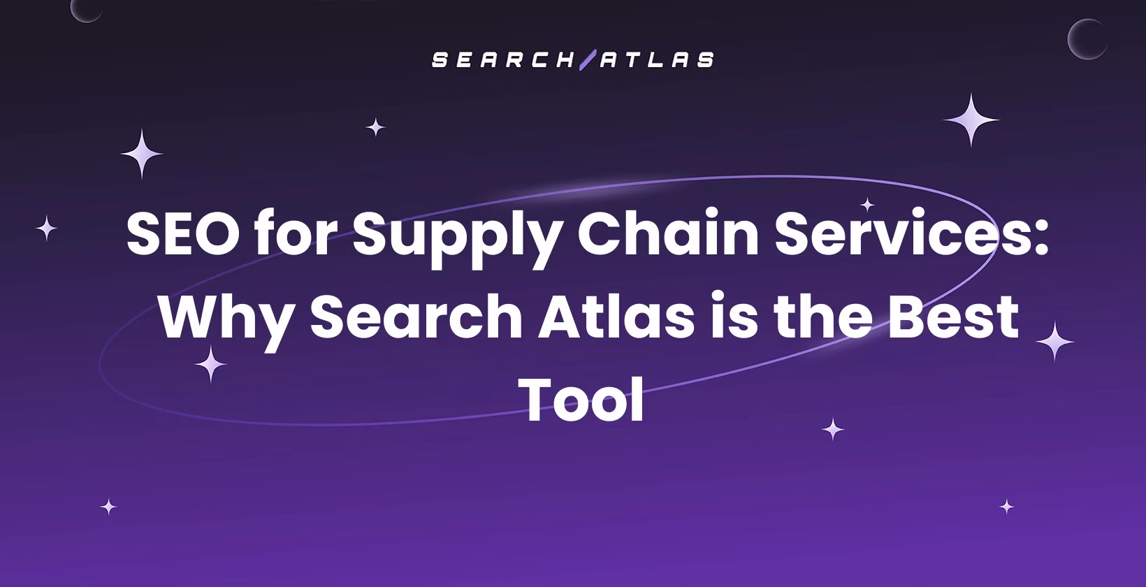 SEO for Supply Chain Services: Why Search Atlas is the Best Tool