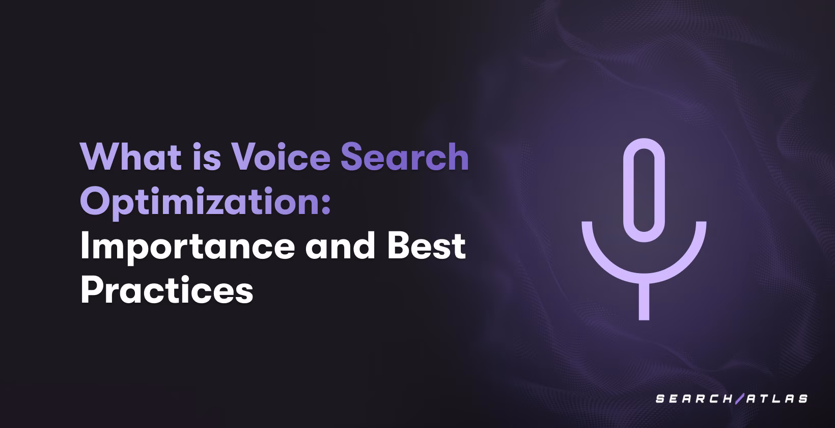 What is Voice Search Optimization: Importance and Best Practices