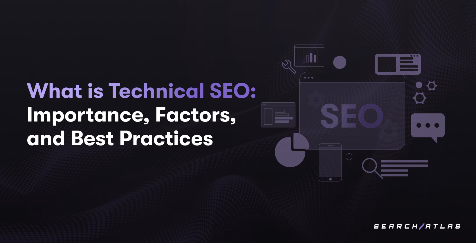 What Is Technical SEO: Importance, Factors, and Best Practices