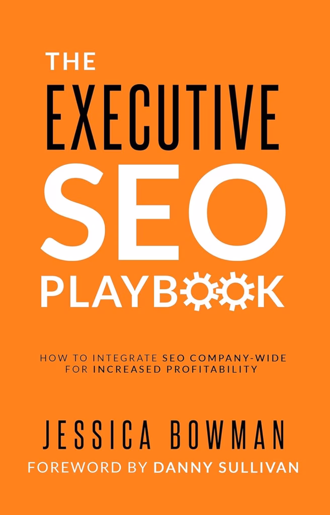 Via Amazon The Executive SEO Playbook by Jessica Bowman