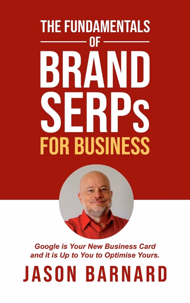 Via Amazon The Fundamentals of Brand SERPs for Business by Jason Barnard